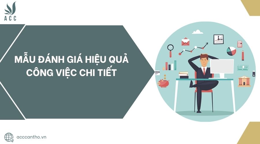 Mẫu đánh giá hiệu quả công việc chi tiết