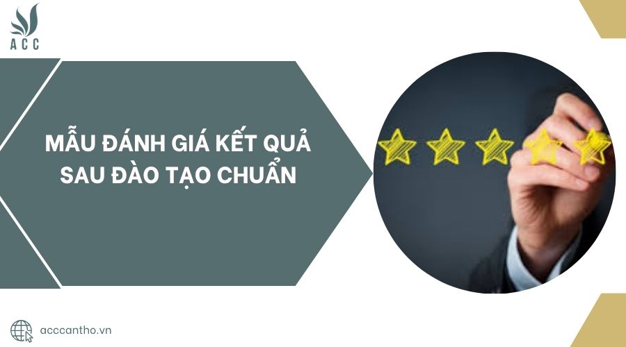 Mẫu đánh giá kết quả sau đào tạo chuẩn