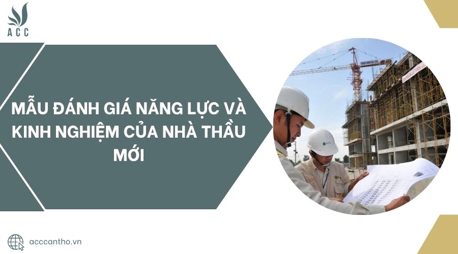 Mẫu đánh giá năng lực và kinh nghiệm của nhà thầu mới