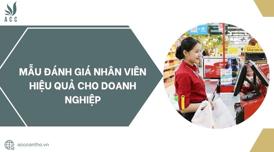 Mẫu đánh giá nhân viên hiệu quả cho doanh nghiệp