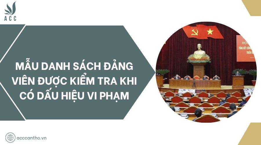 Mẫu danh sách Đảng viên được kiểm tra khi có dấu hiệu vi phạm