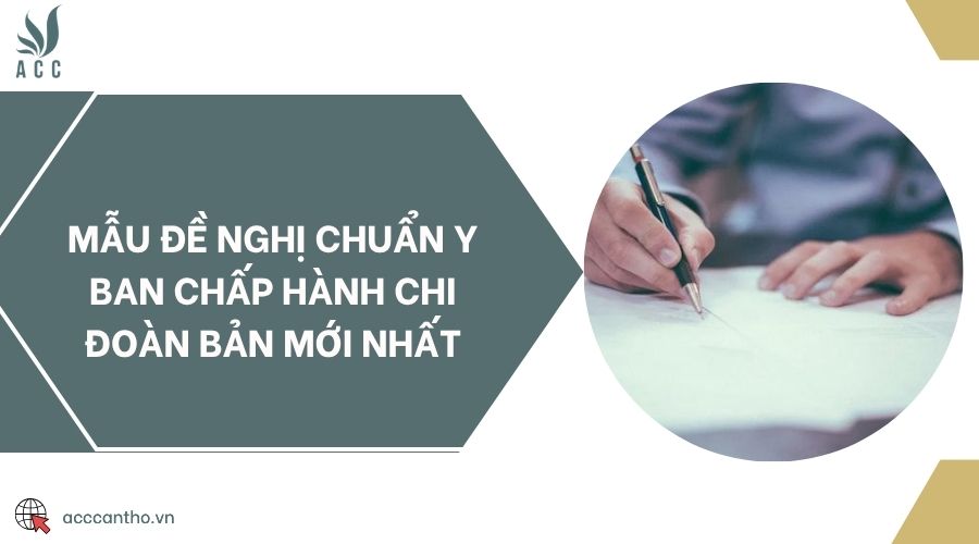 Mẫu đề nghị chuẩn y ban chấp hành chi đoàn bản mới nhất