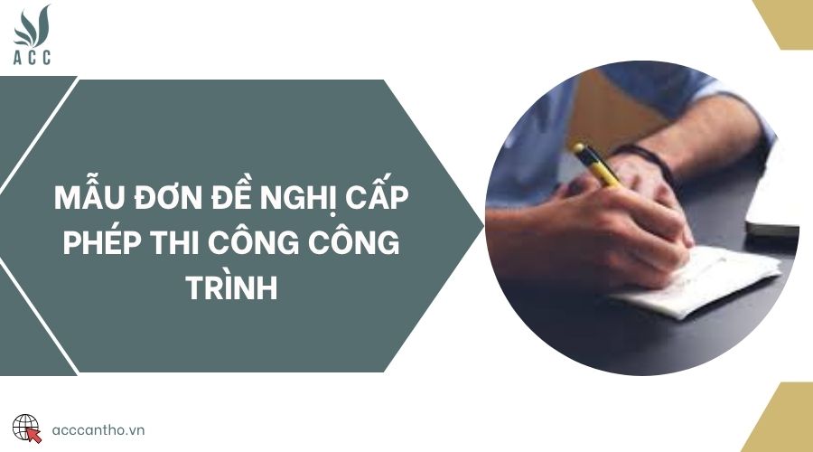 Mẫu đơn đề nghị cấp phép thi công công trình