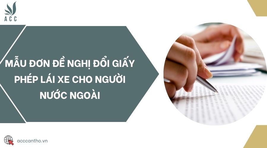 Mẫu đơn đề nghị đổi giấy phép lái xe cho người nước ngoài
