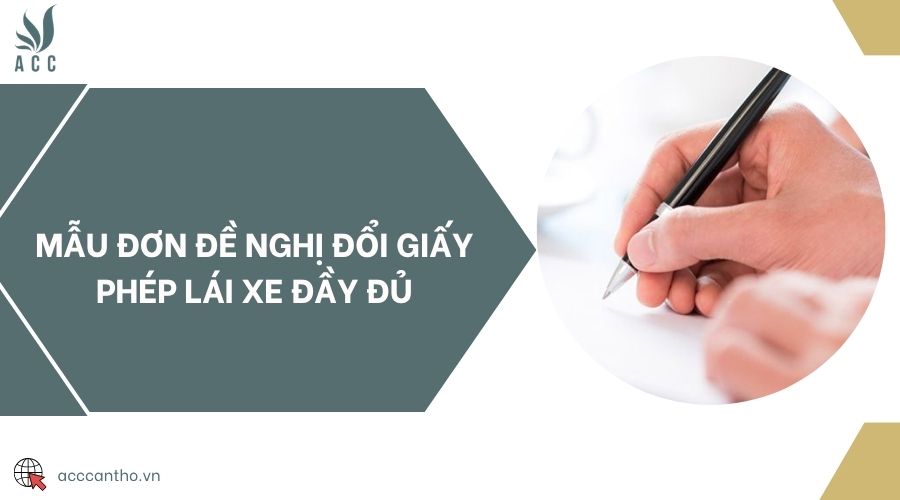 Mẫu đơn đề nghị đổi giấy phép lái xe đầy đủ