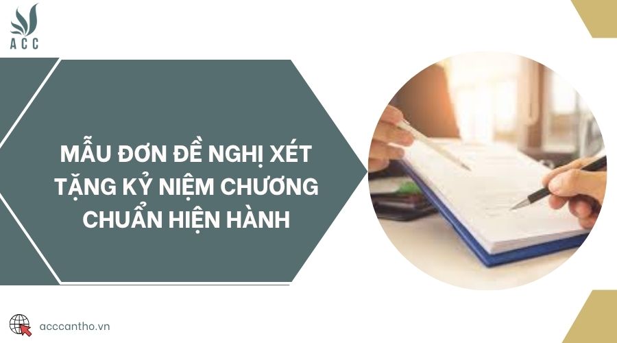 Mẫu đơn đề nghị xét tặng Kỷ niệm chương chuẩn hiện hành
