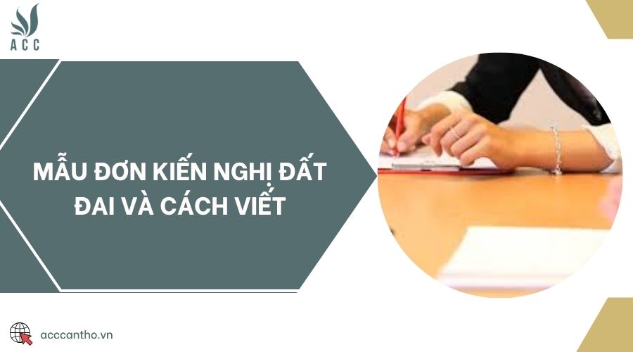 Mẫu đơn kiến nghị đất đai và cách viết