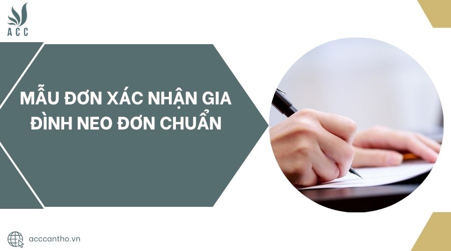 Mẫu đơn xác nhận gia đình neo đơn chuẩn