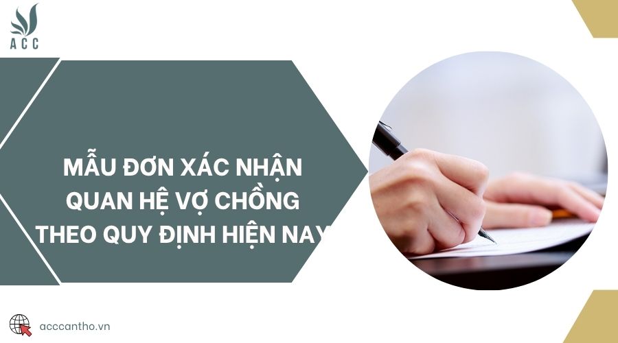 Mẫu đơn xác nhận quan hệ vợ chồng theo quy định hiện nay