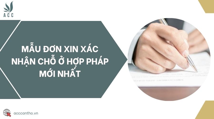 Mẫu đơn xin xác nhận chỗ ở hợp pháp mới nhất