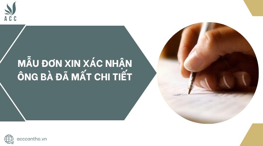 Mẫu đơn xin xác nhận ông bà đã mất chi tiết