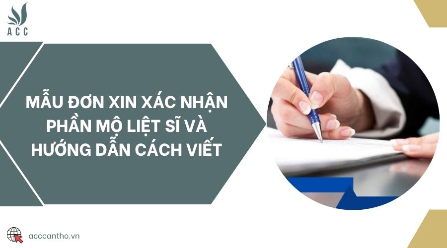 Mẫu đơn xin xác nhận phần mộ liệt sĩ và hướng dẫn cách viết