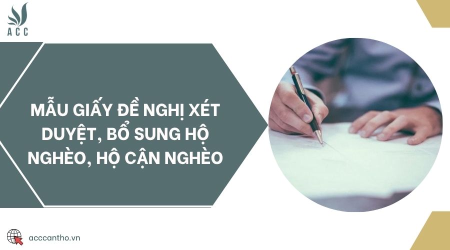 Mẫu giấy đề nghị xét duyệt, bổ sung hộ nghèo, hộ cận nghèo