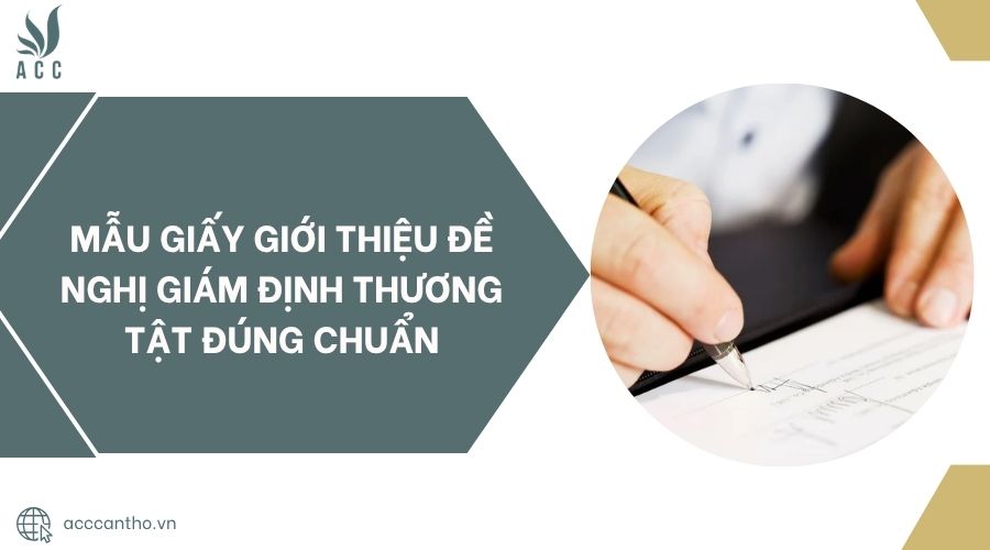 Mẫu giấy giới thiệu đề nghị giám định thương tật đúng chuẩn