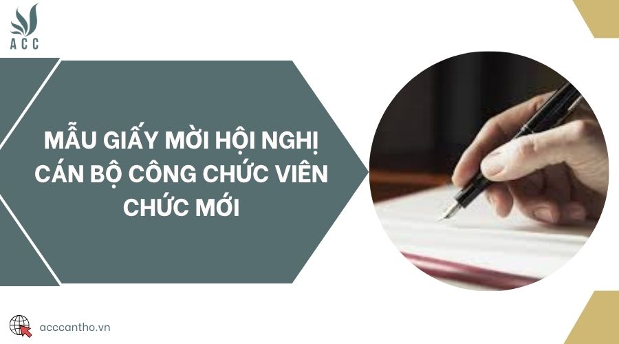 Mẫu giấy mời hội nghị cán bộ công chức viên chức mới