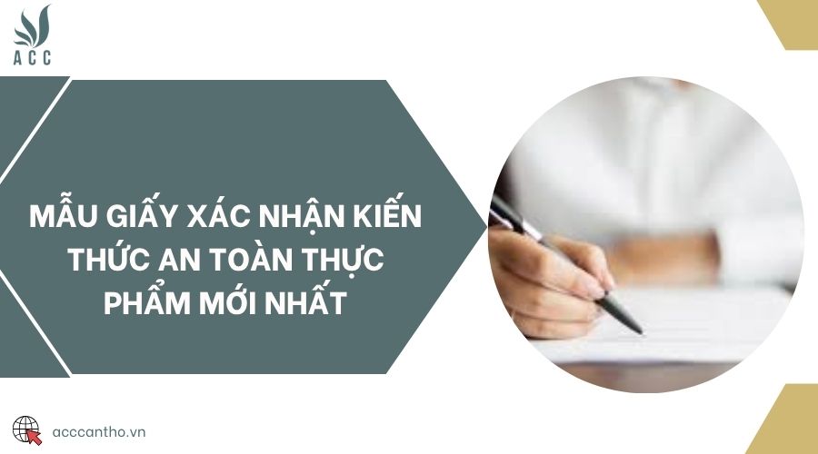 Mẫu giấy xác nhận kiến thức an toàn thực phẩm mới nhất