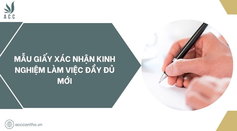 Mẫu giấy xác nhận kinh nghiệm làm việc đầy đủ mới