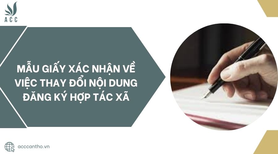 Mẫu giấy xác nhận về việc thay đổi nội dung đăng ký hợp tác xã