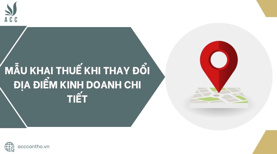 Mẫu khai thuế khi thay đổi địa điểm fv888 chi tiết