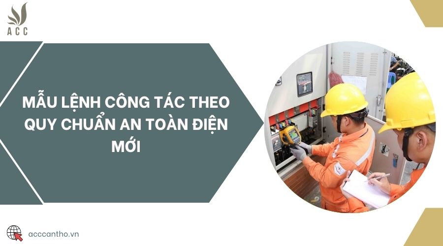 Mẫu lệnh công tác theo quy chuẩn an toàn điện mới