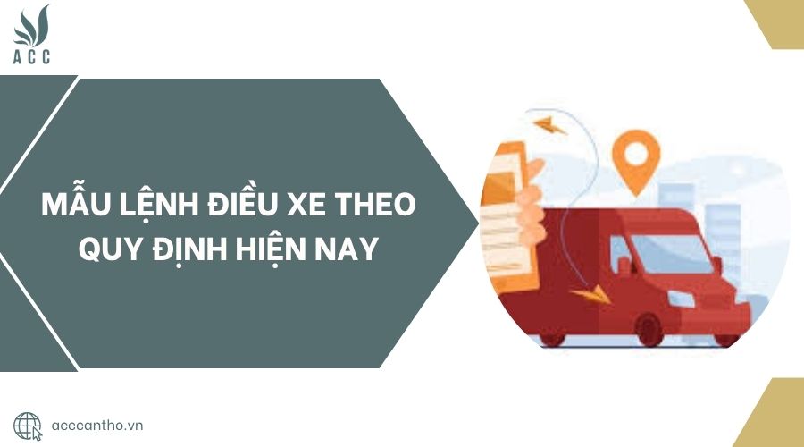 Mẫu lệnh điều xe theo quy định hiện nay