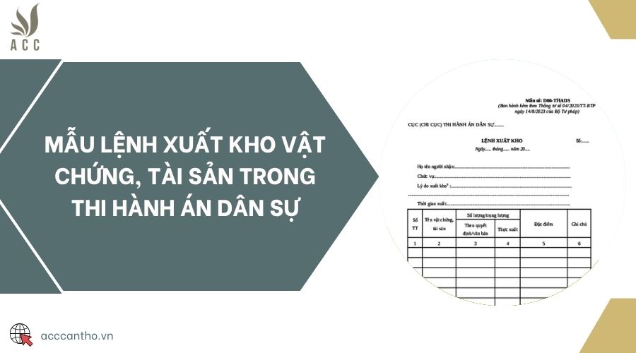 Mẫu lệnh xuất kho vật chứng, tài sản trong thi hành án dân sự