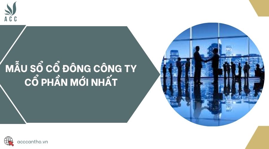 Mẫu sổ cổ đông công ty cổ phần mới nhất