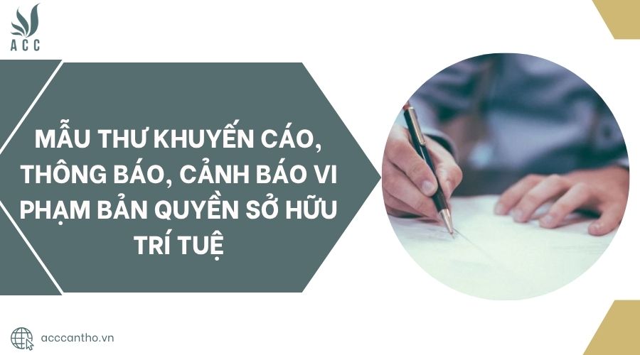 Mẫu thư khuyến cáo, thông báo, cảnh báo vi phạm bản quyền sở hữu trí tuệ