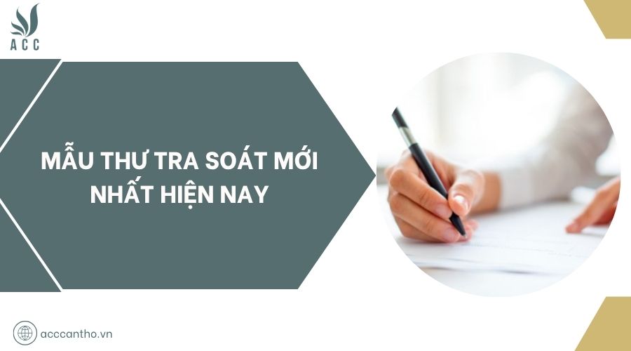Mẫu thư tra soát mới nhất hiện nay