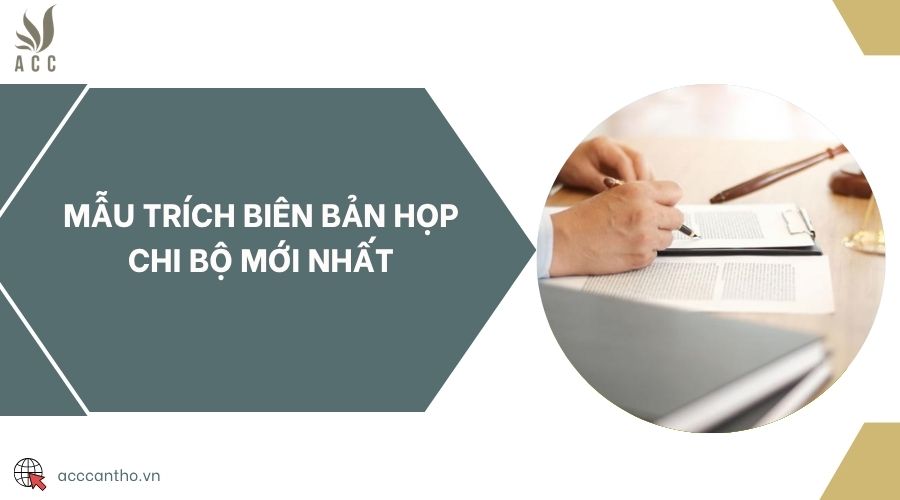 Mẫu trích biên bản họp chi bộ mới nhất