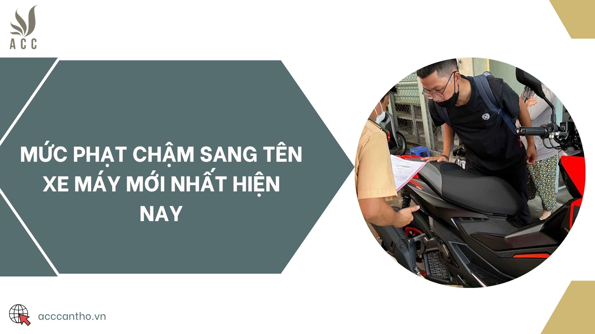Mức phạt chậm sang tên xe máy mới nhất hiện nay