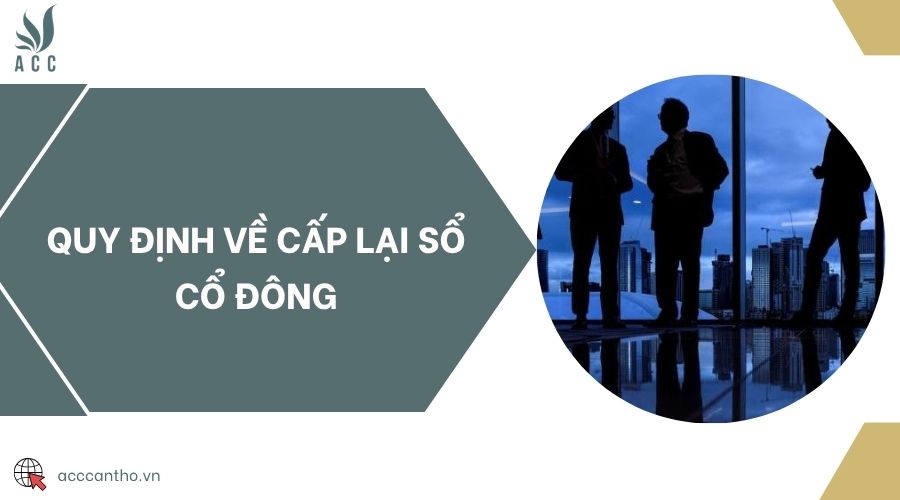 Quy định về cấp lại sổ cổ đông