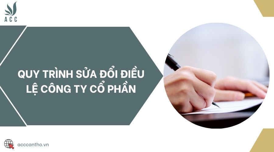 Quy trình sửa đổi điều lệ công ty cổ phần