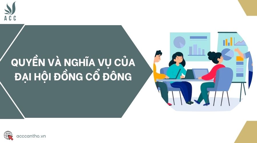 Quyền và nghĩa vụ của đại hội đồng cổ đông