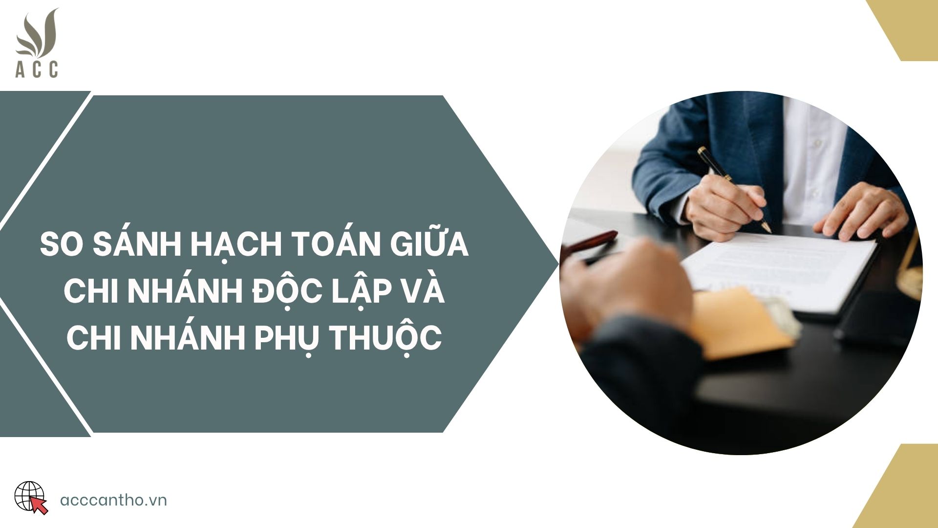 So sánh hạch toán giữa chi nhánh độc lập và chi nhánh phụ thuộc
