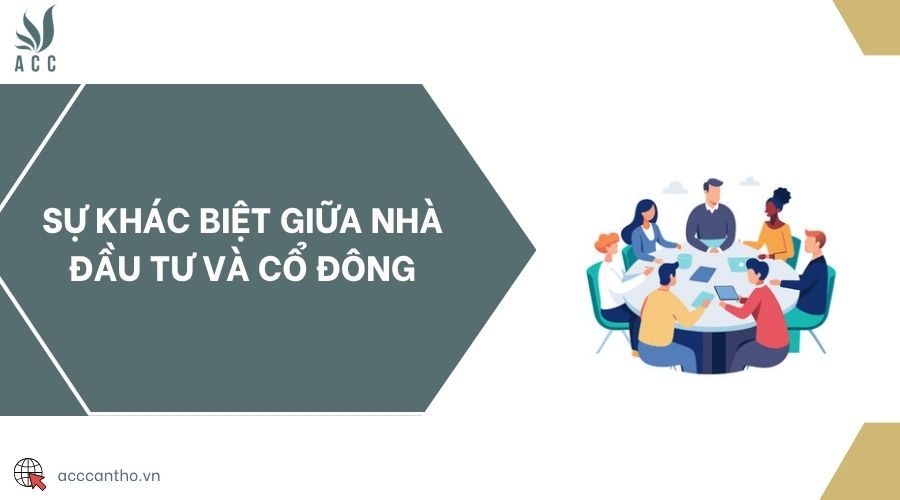 Sự khác biệt giữa nhà đầu tư và cổ đông