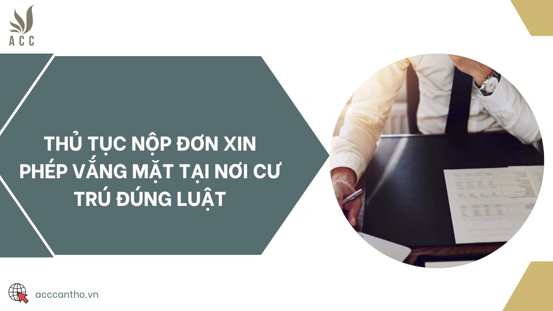 Thủ tục nộp đơn xin phép vắng mặt tại nơi cư trú đúng luật