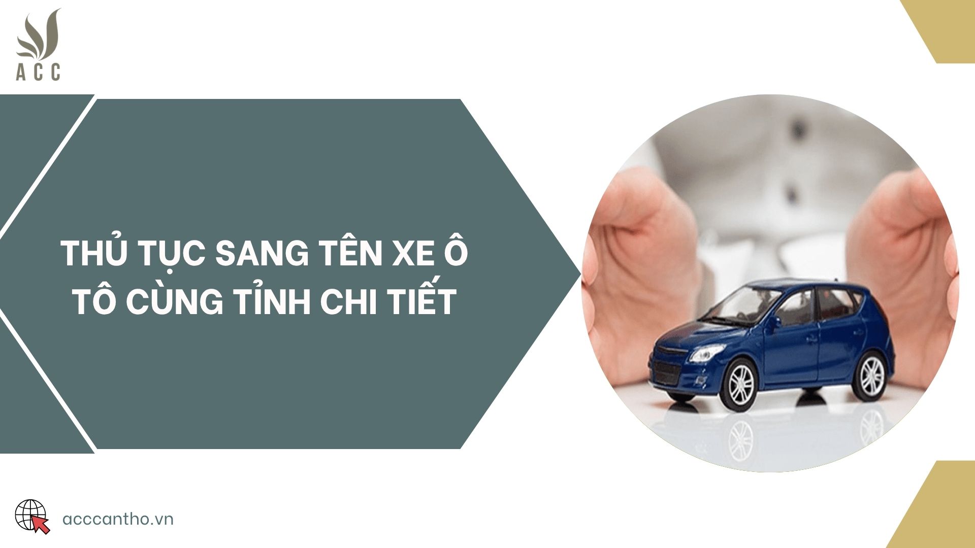 Thủ tục sang tên xe ô tô cùng tỉnh chi tiết