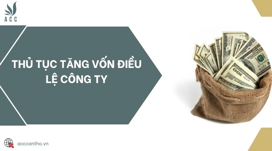 Thủ tục tăng vốn điều lệ công ty