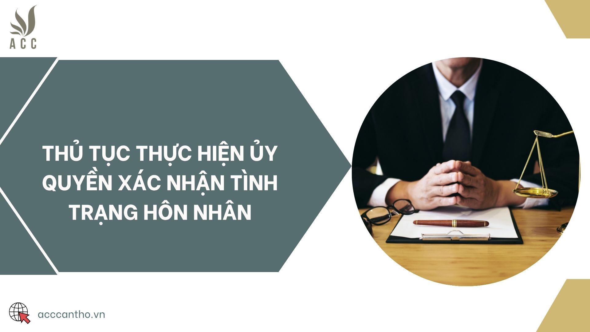Thủ tục thực hiện ủy quyền xác nhận tình trạng hôn nhân