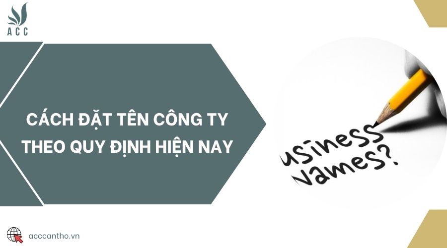 Cách đặt tên công ty theo quy định hiện nay