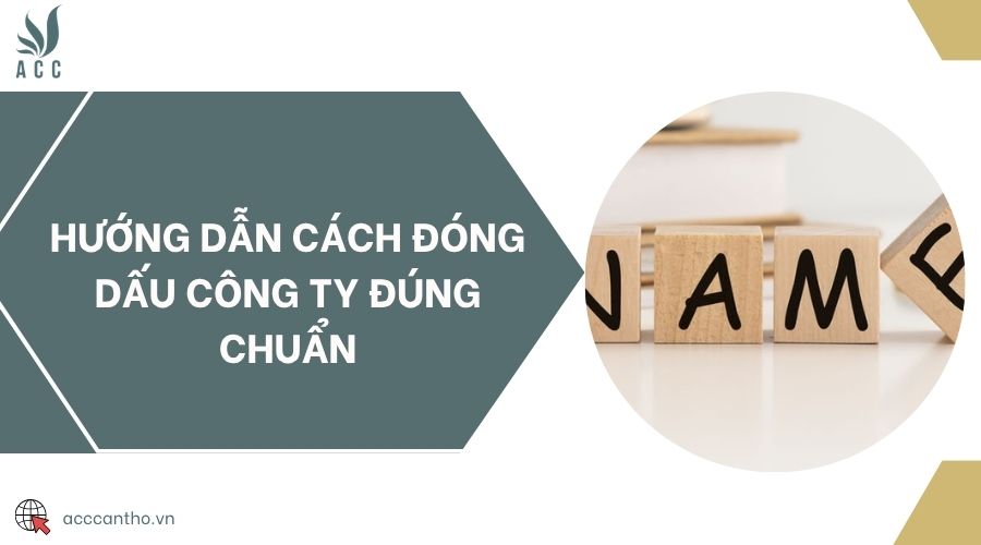 Hướng dẫn cách đóng dấu công ty đúng chuẩn
