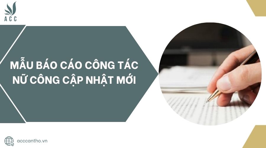 Mẫu báo cáo công tác nữ công cập nhật mới