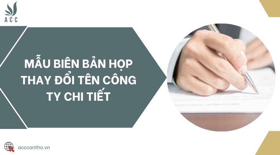 Mẫu biên bản họp thay đổi tên công ty chi tiết