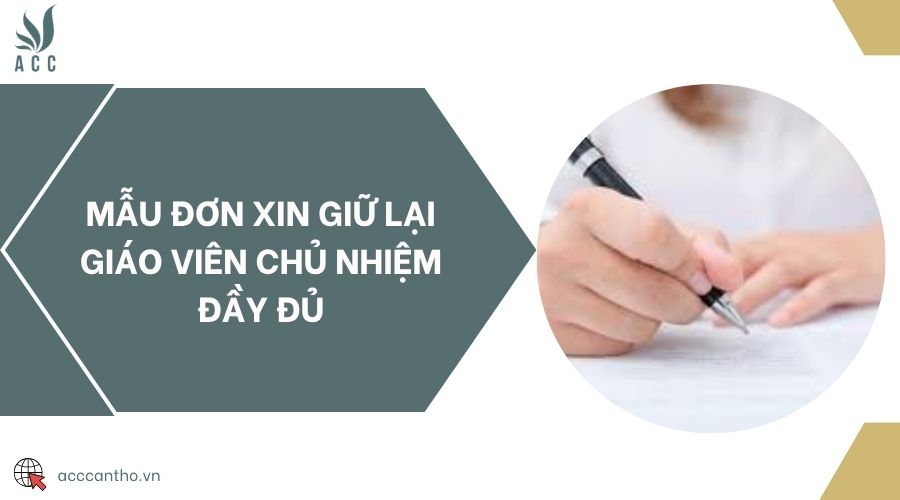 Mẫu đơn xin giữ lại giáo viên chủ nhiệm đầy đủ