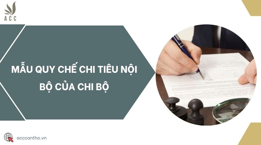 Mẫu quy chế chi tiêu nội bộ của chi bộ