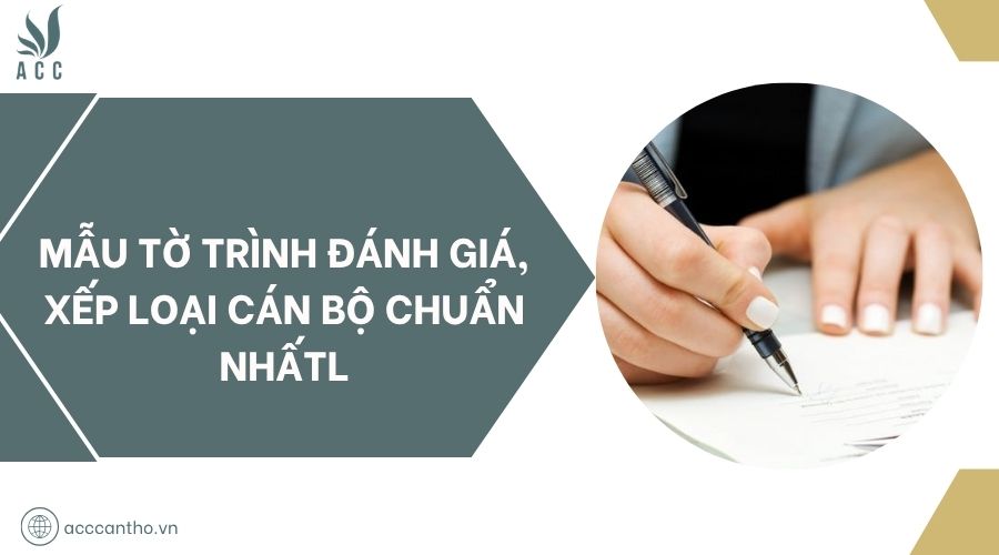 Mẫu tờ trình đánh giá, xếp loại cán bộ chuẩn nhất