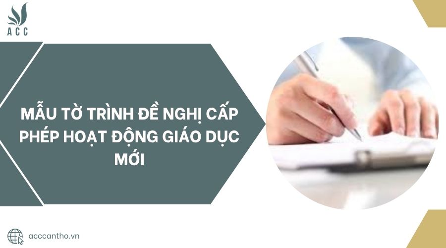 Mẫu tờ trình đề nghị cấp phép hoạt động giáo dục mới