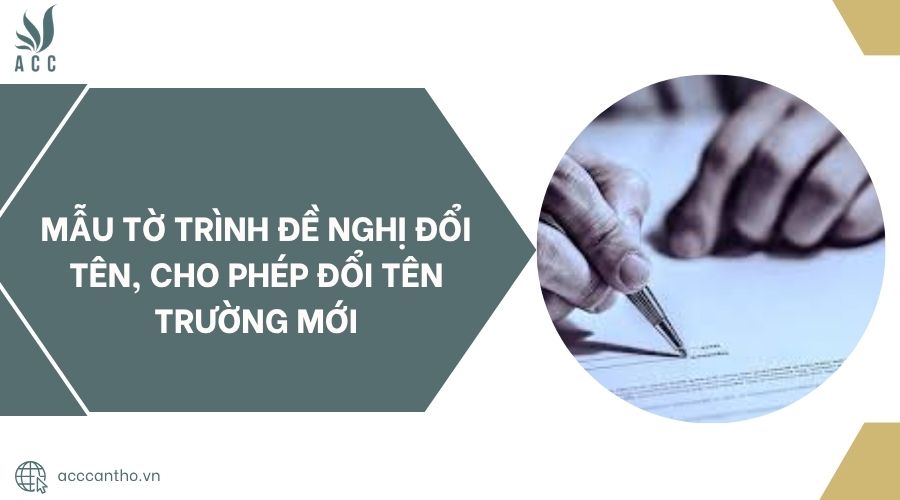 Mẫu tờ trình đề nghị đổi tên, cho phép đổi tên trường mới