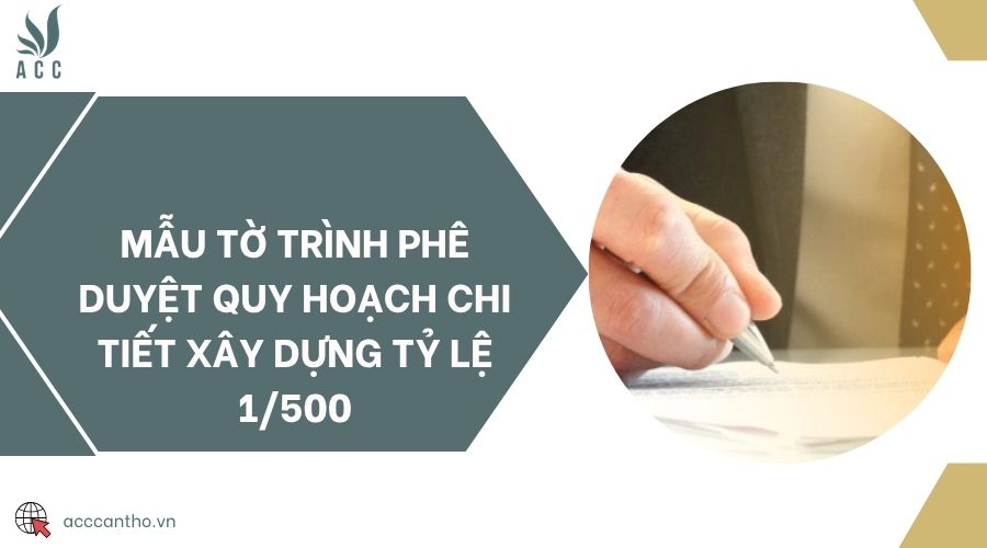 Mẫu tờ trình phê duyệt quy hoạch chi tiết fv88 vn tỷ lệ 1/500